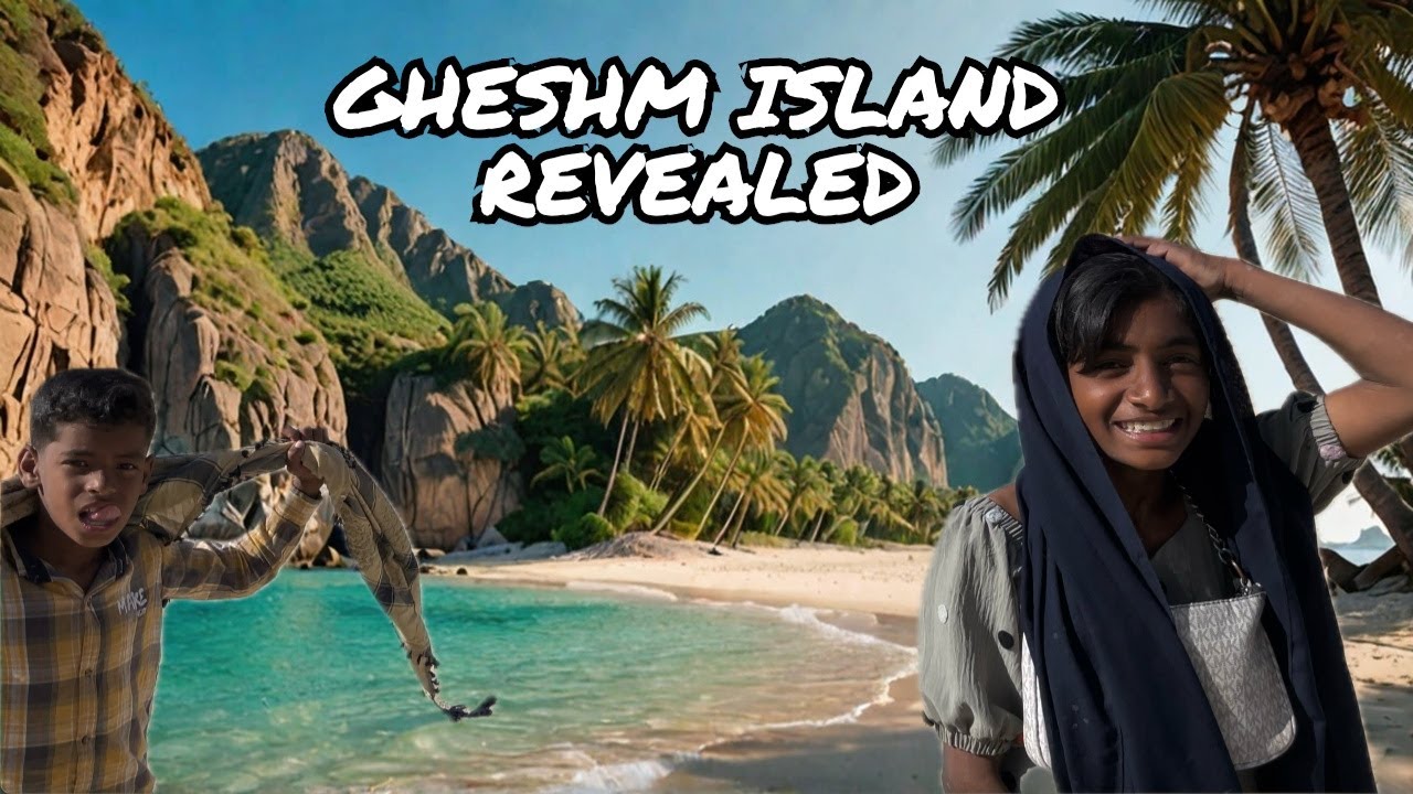 Gheshm Island: Historical Landscapes and Human Stories