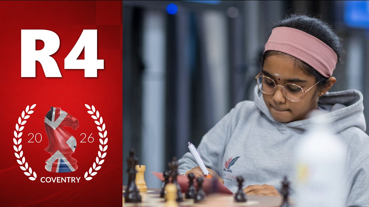 Round 4 | 2026 British Chess Championships &ndash; Live With GM's Danny Gormally & Nick Pert