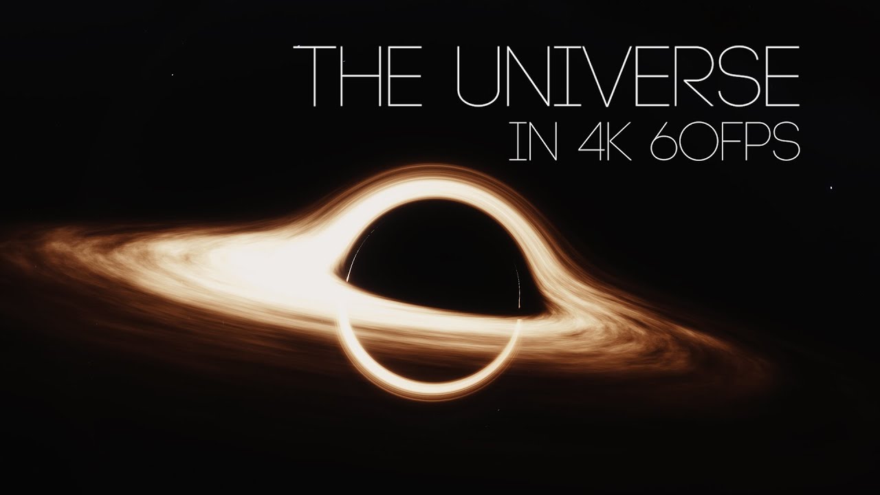 The UNIVERSE in 4K 60fps