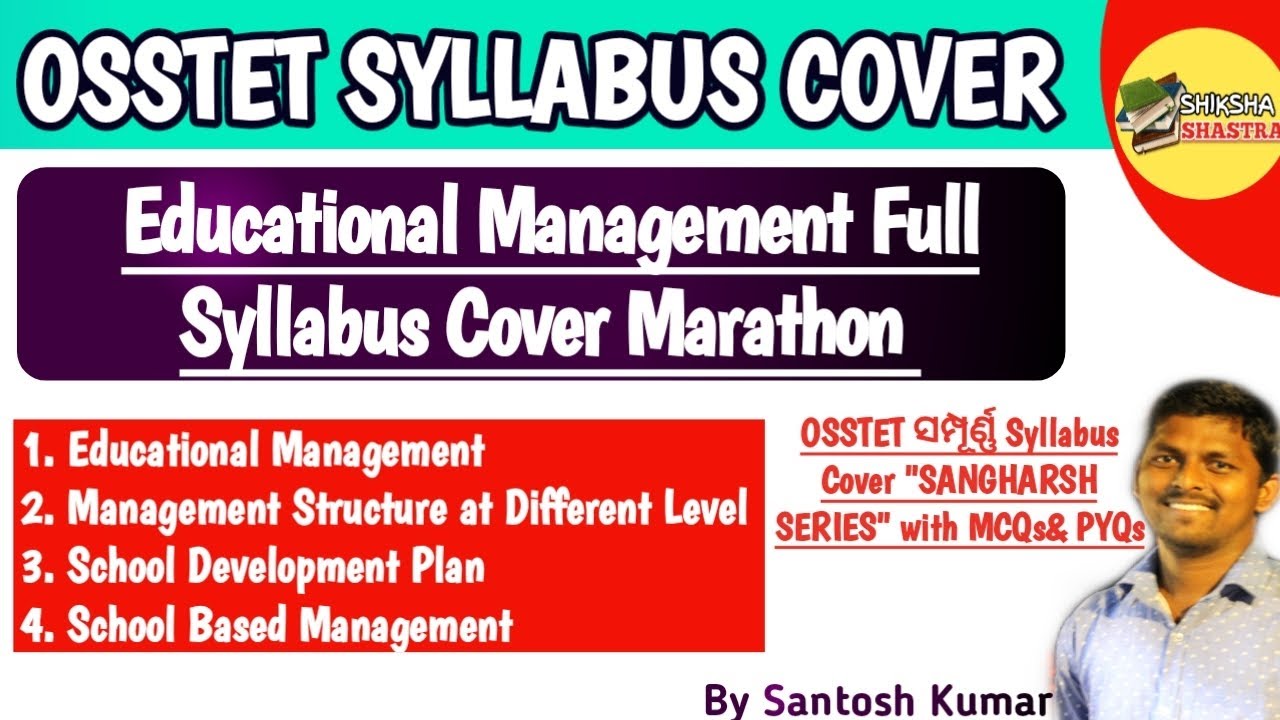 Educational (School) Management Marathon One Shot Video|OSSTET Syllabus Cover Series |By Santosh Sir