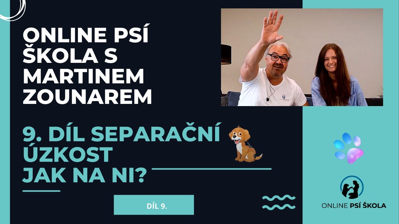 9. díl Separační úzkost u psa - Online psí škola s Martinem Zounarem