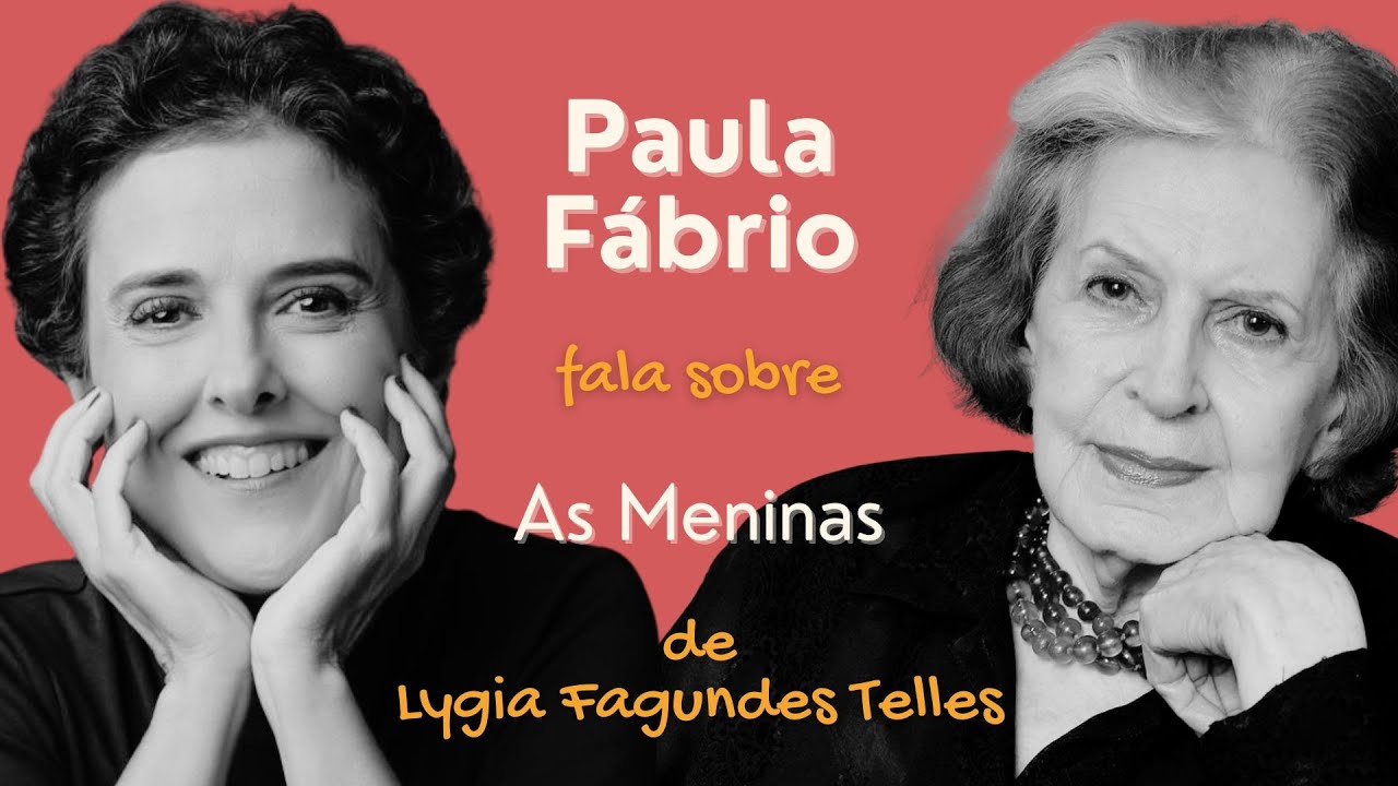 Entrevista com Paula Fábrio sobre As Meninas, de Lygia Fagundes Telles
