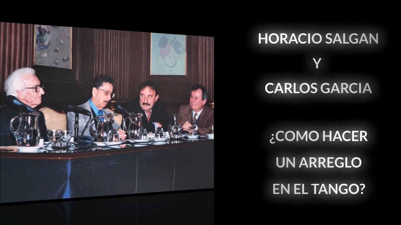 HORACIO SALGAN Y CARLOS GARCIA 🎹 COMO HACER UN ARREGLO EN EL TANGO 🎹 HOW TO MAKE A TANGO ARRANGEMENT