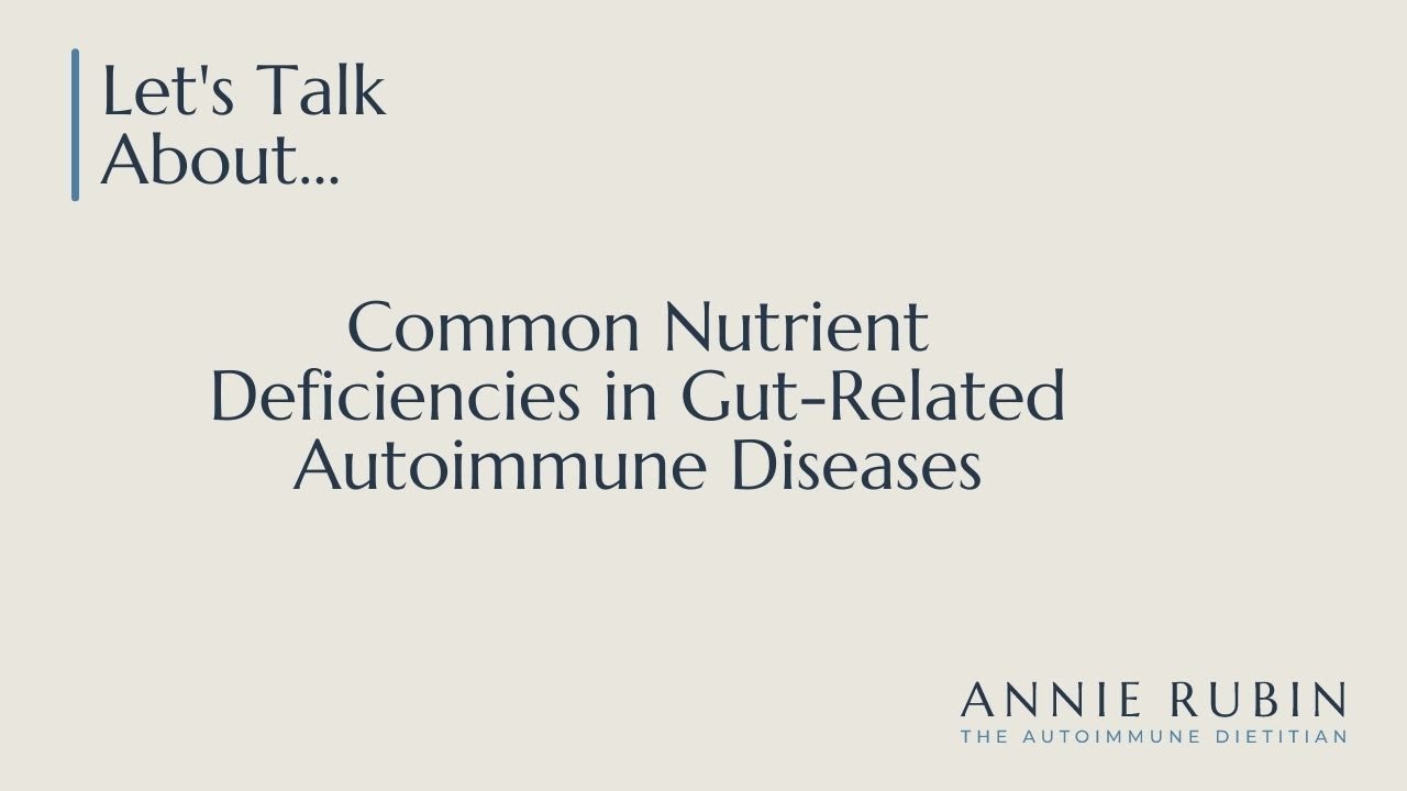 Common Nutrient Deficiencies in Gut-Related Autoimmune Diseases