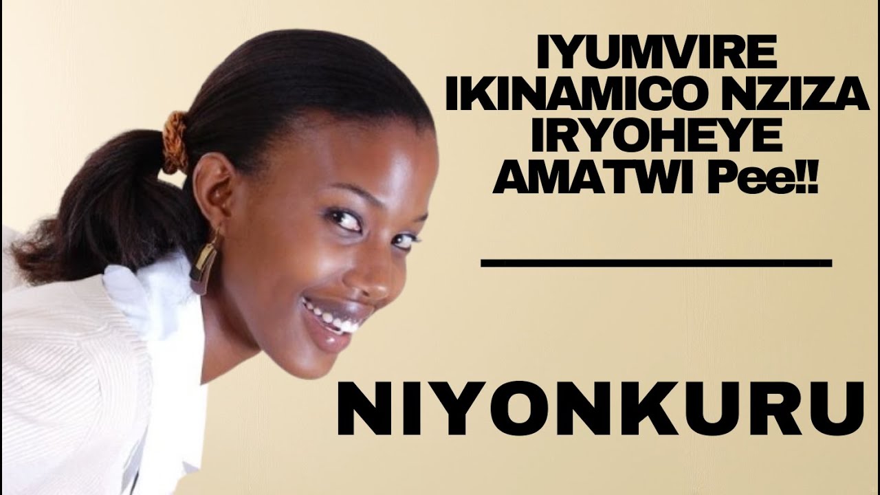 IYUMVIRE IKINAMICO NZIZA CYANE YAKUNZWE KURUSHA IZINDI -- NIYONKURU