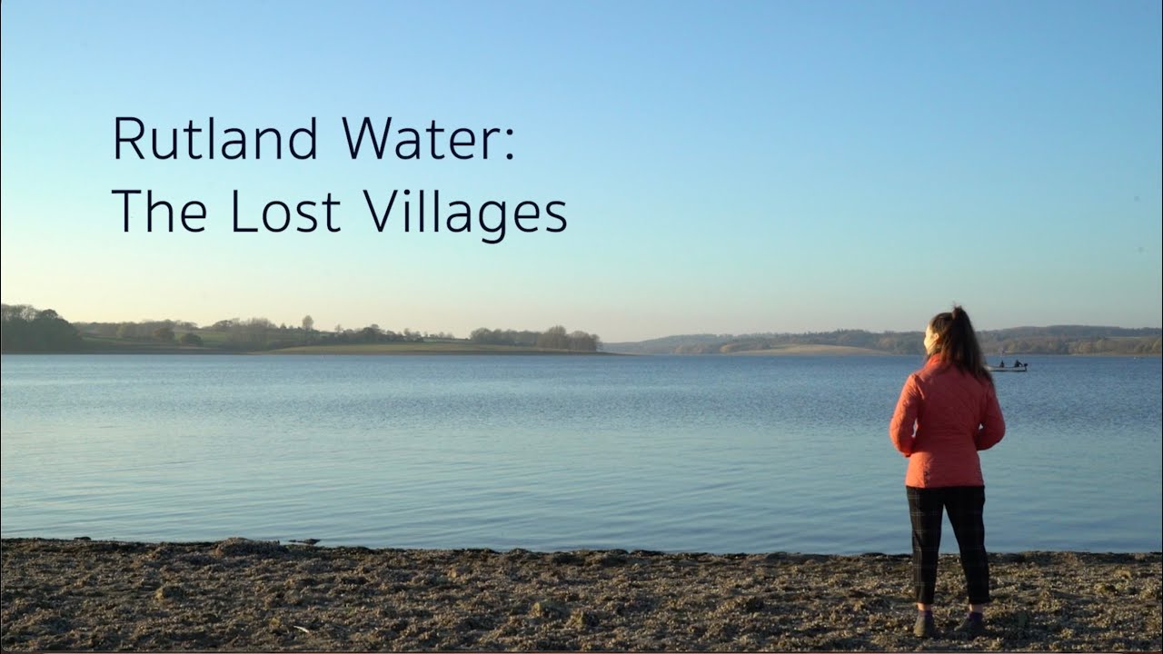 Rutland Water: The Lost Villages Documentary - TV Module Year 3