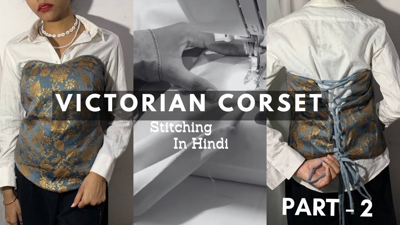 How To Sew Victorian Corset In Hindi | Part -2 | Detailed