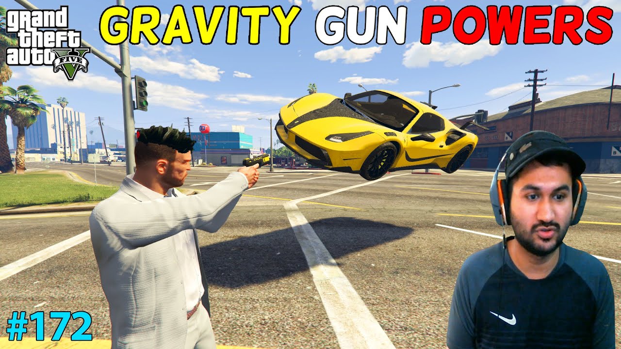 GTA 5 : GRAVITY GUN POWERS | GTA5 GAMEPLAY #172