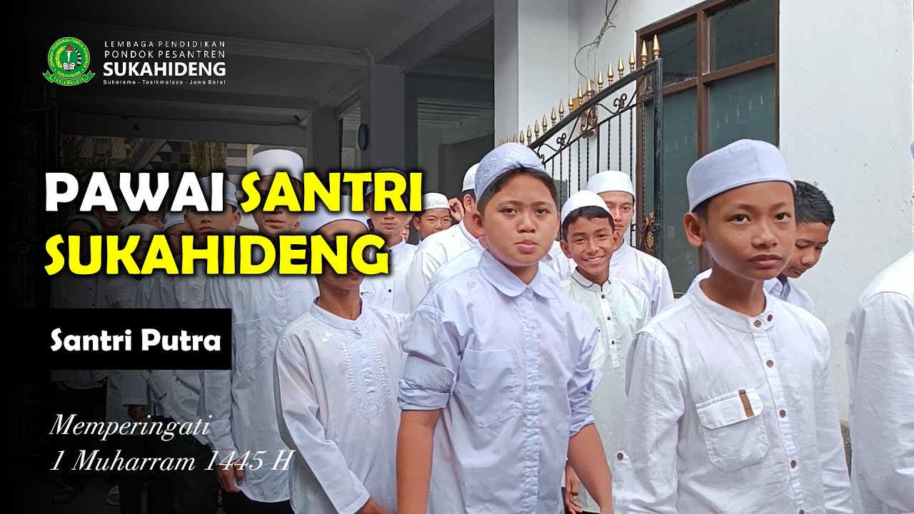 PAWAI SANTRI PUTRA DALAM RANGKA MEMPERINGATI 01 MUHARRAM 1445H PESANTREN SUKAHIDENG 2023-2024