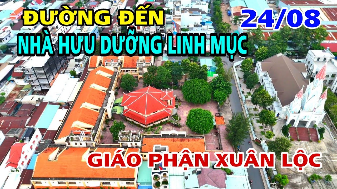ĐƯỜNG ĐẾN NHÀ HƯU DƯỠNG LINH MỤC TẠI GIÁO PHẬN XUÂN LỘC .
