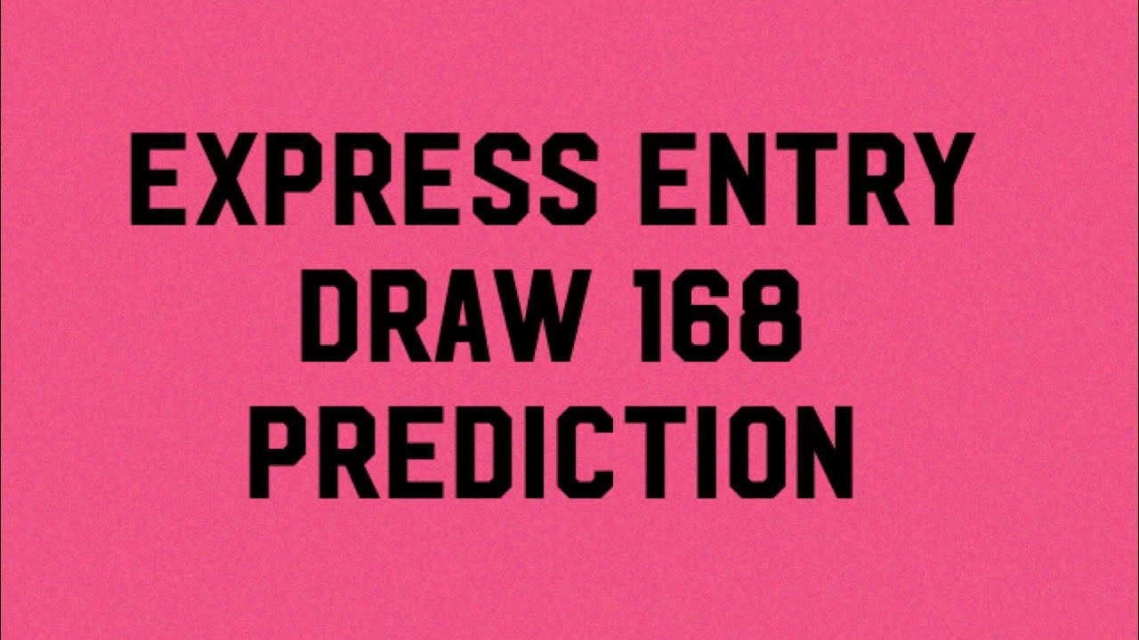 Express entry draw #168 can bring goodnews for many😎 | express entry 168 can be a huge surprise