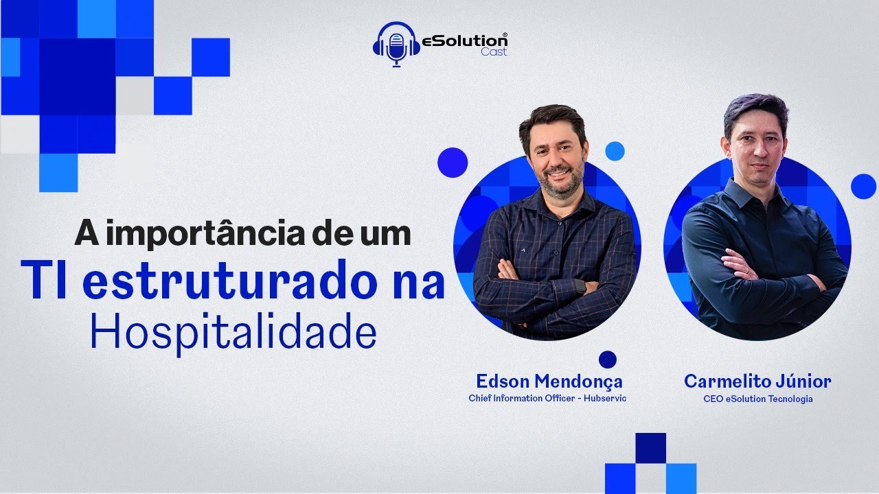 EP 10 | Edson Mendon&ccedil;a e Carmelito J&uacute;nior: A import&acirc;ncia de um TI estruturado na Hospitalidade