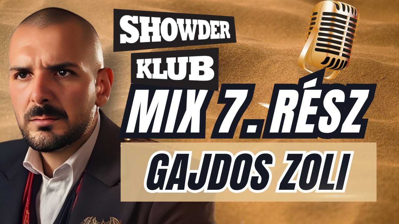 Gajdos Zoli - Showder Klub Mix - HETEDIK RÉSZ