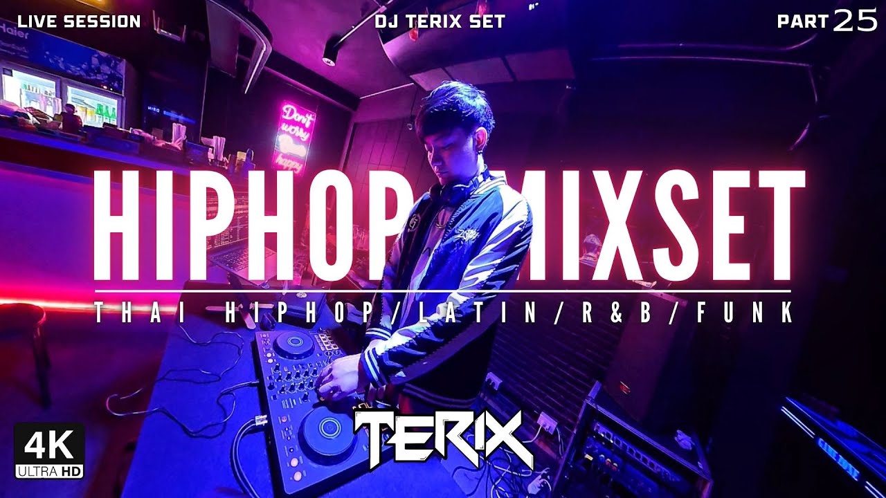 Playlist HIPHOP DJ TERIX Part 25 (THAI HIPHOP/LATIN/R&B/FUNK)