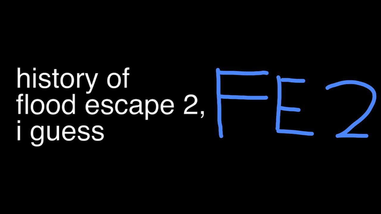 history of flood escape 2, i guess