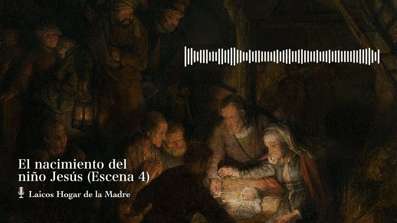 Bel&eacute;n Viviente [Podcast] - El nacimiento del ni&ntilde;o Jes&uacute;s (Escena 4)