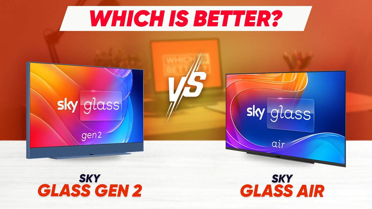 Sky Glass Gen 2 vs Sky Glass Air &ndash; Which Smart TV is Worth Your Money in 2025?