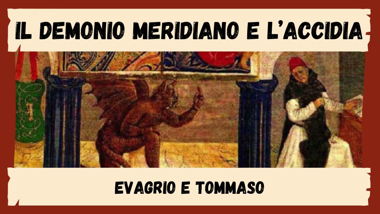 1. Il Demonio Meridiano: l'oscura origine dell'ACCIDIA | Catechesi Combattimento Spirituale