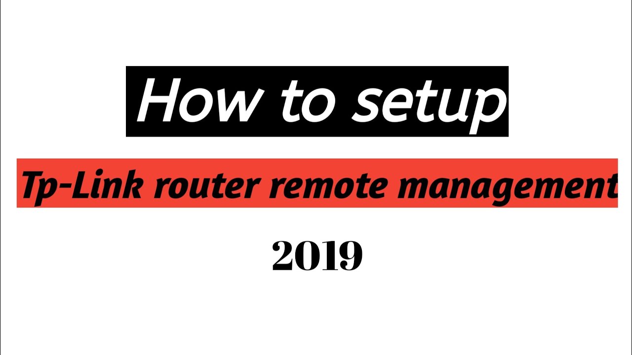 How to setup Tp-Link router remote management.
