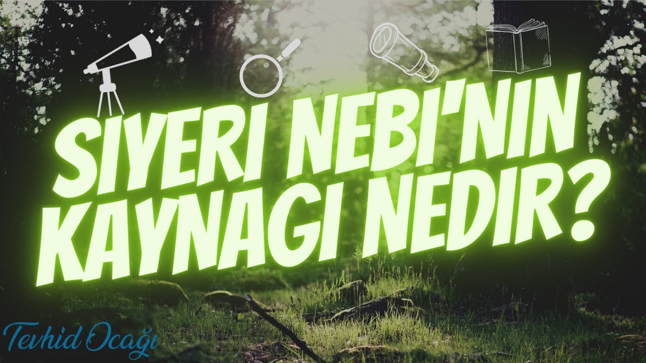SİYERİ NEBİ'NİN KAYNAĞI NEDİR?