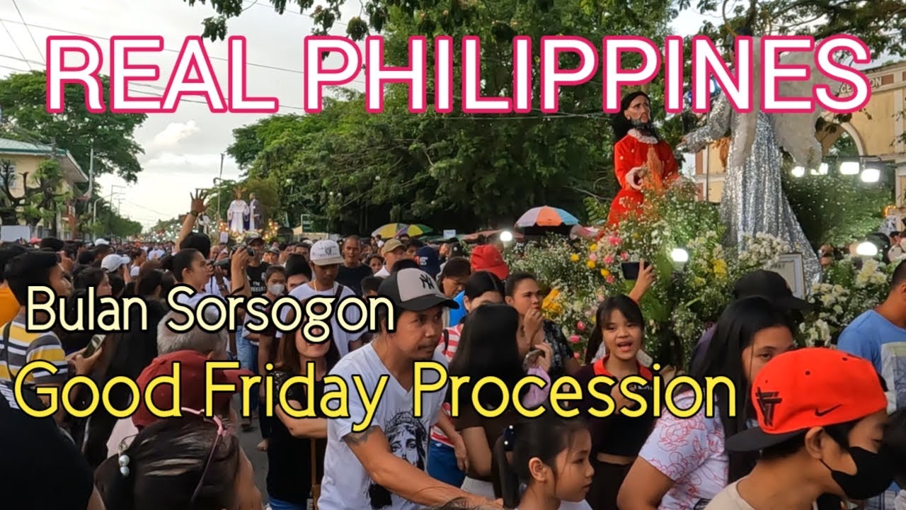 Glimpse and Experience the GOOD FRIDAY PROCESSION here in Bulan Sorsogon Philippines [4K]