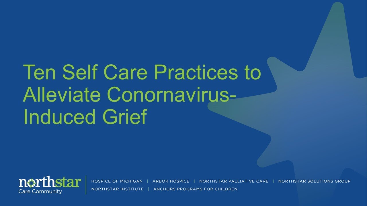 Ten Self Care Practices to Alleviate Conornavirus-Induced Grief