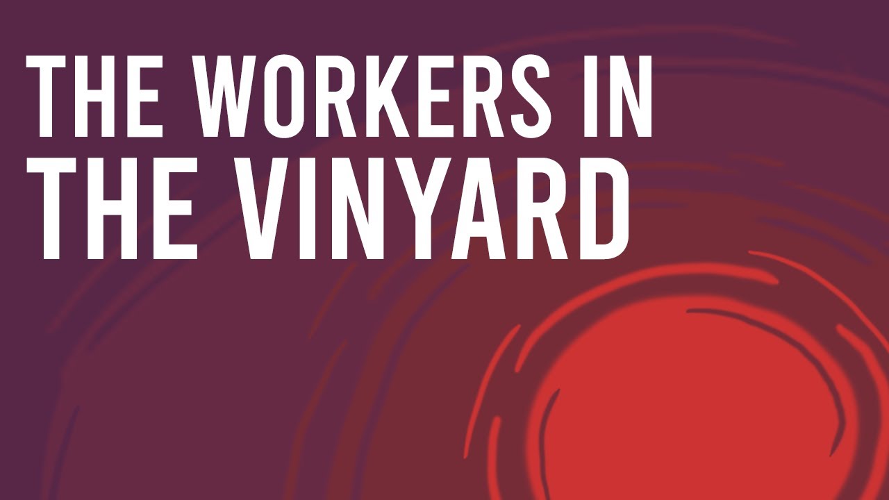 The Parable Of The Workers In The Vineyard