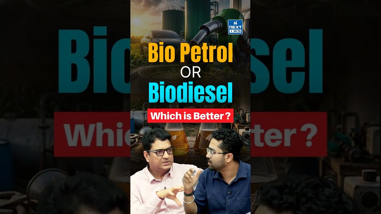 Bio Petrol vs Biodiesel | Which Green Fuel Is Better for India? | NEXT IAS