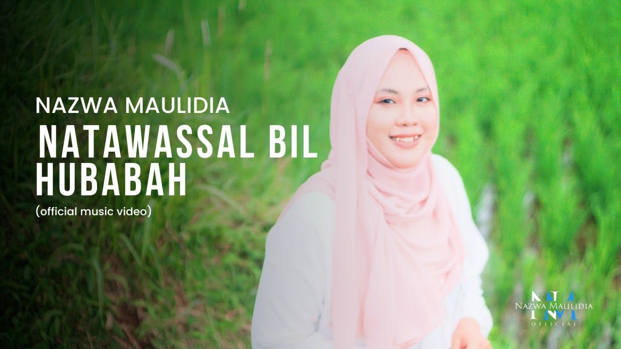 NAZWA MAULIDA - NATAWASSAL BIL HUBABAH (OFFICIAL MUSIC VIDEO)