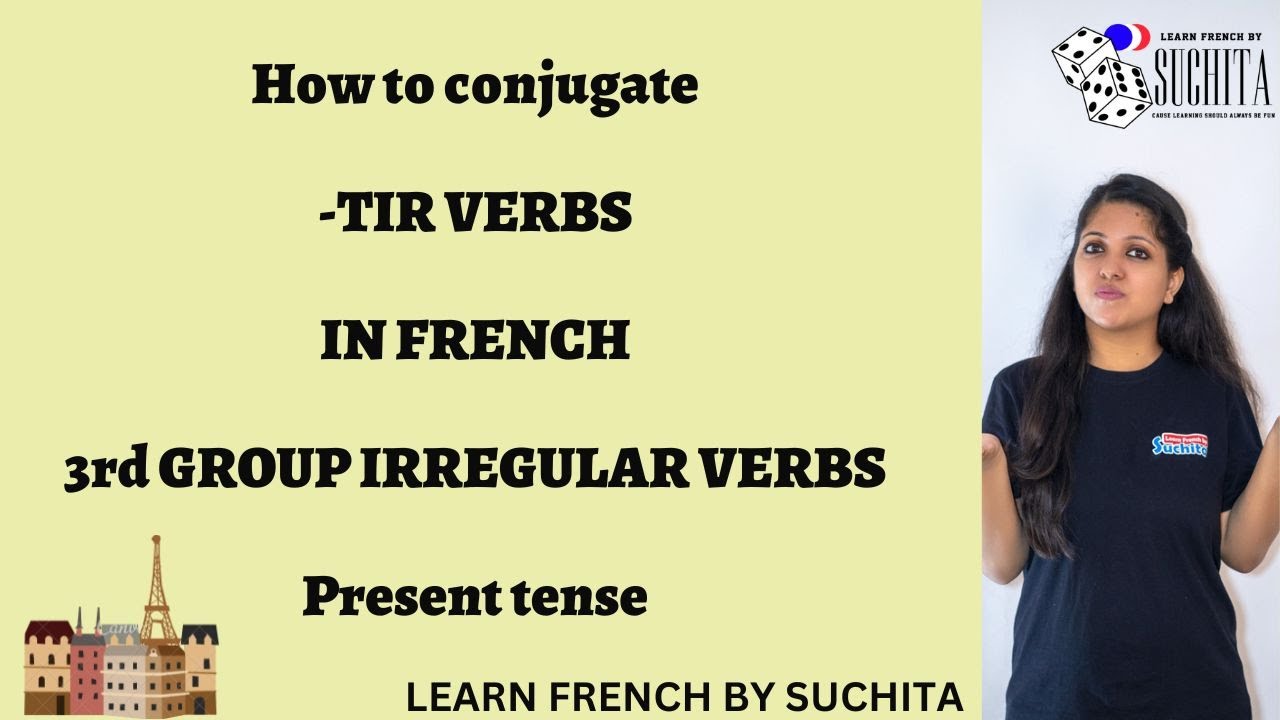 How to conjugate the -tir verbs in French (Present tense) 3rd group irregular verbs | +91-8920060461