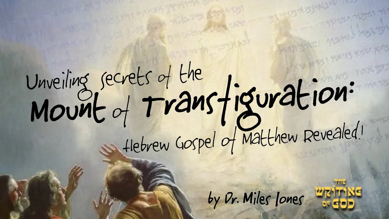 Secrets of the Mount of Transfiguration: Hebrew Gospel of Matthew Revealed!
