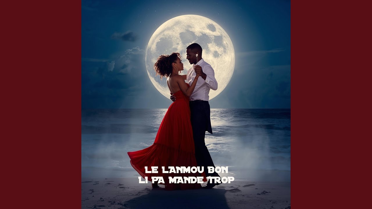 Le Lanmou Bon Li Pa Mande Trop