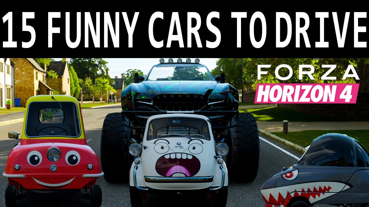 15 FUNNY CARS YOU NEED TO DRIVE IN FORZA HORIZON 4  With Funny Moments