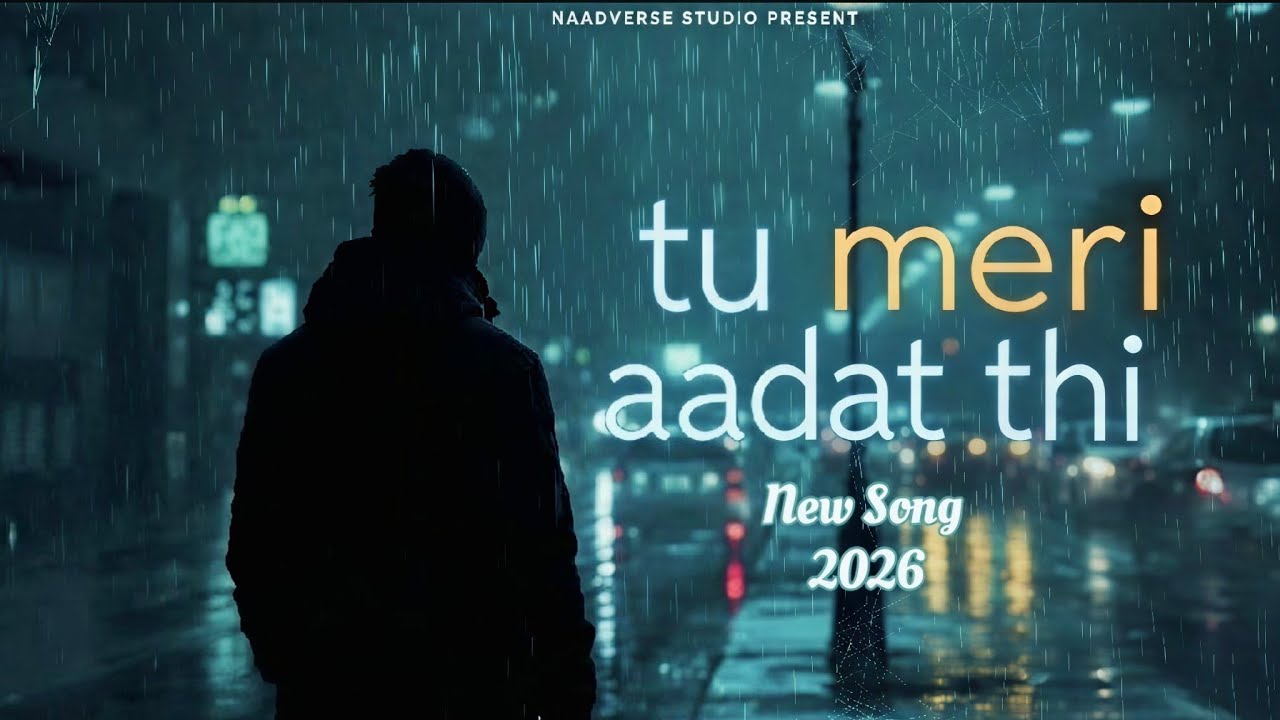 TU MERI AADAT THI (OFFICIAL MUSIC VIDEO) | DARSHAN RAWAL VIBE | HEARTBREAK SONG | SAD SONG 