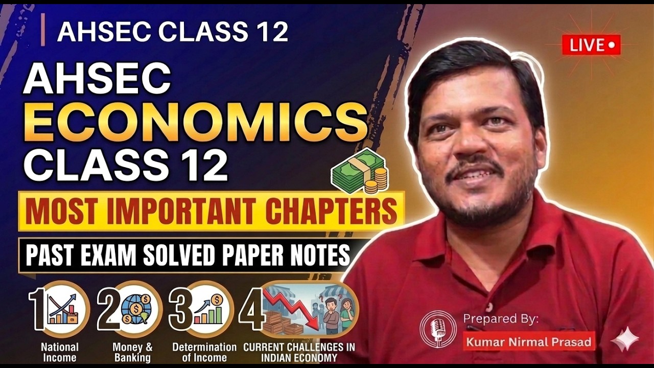 AHSEC Class 12 Economics: Important Chapters, Notes & Solved Past Papers 2026