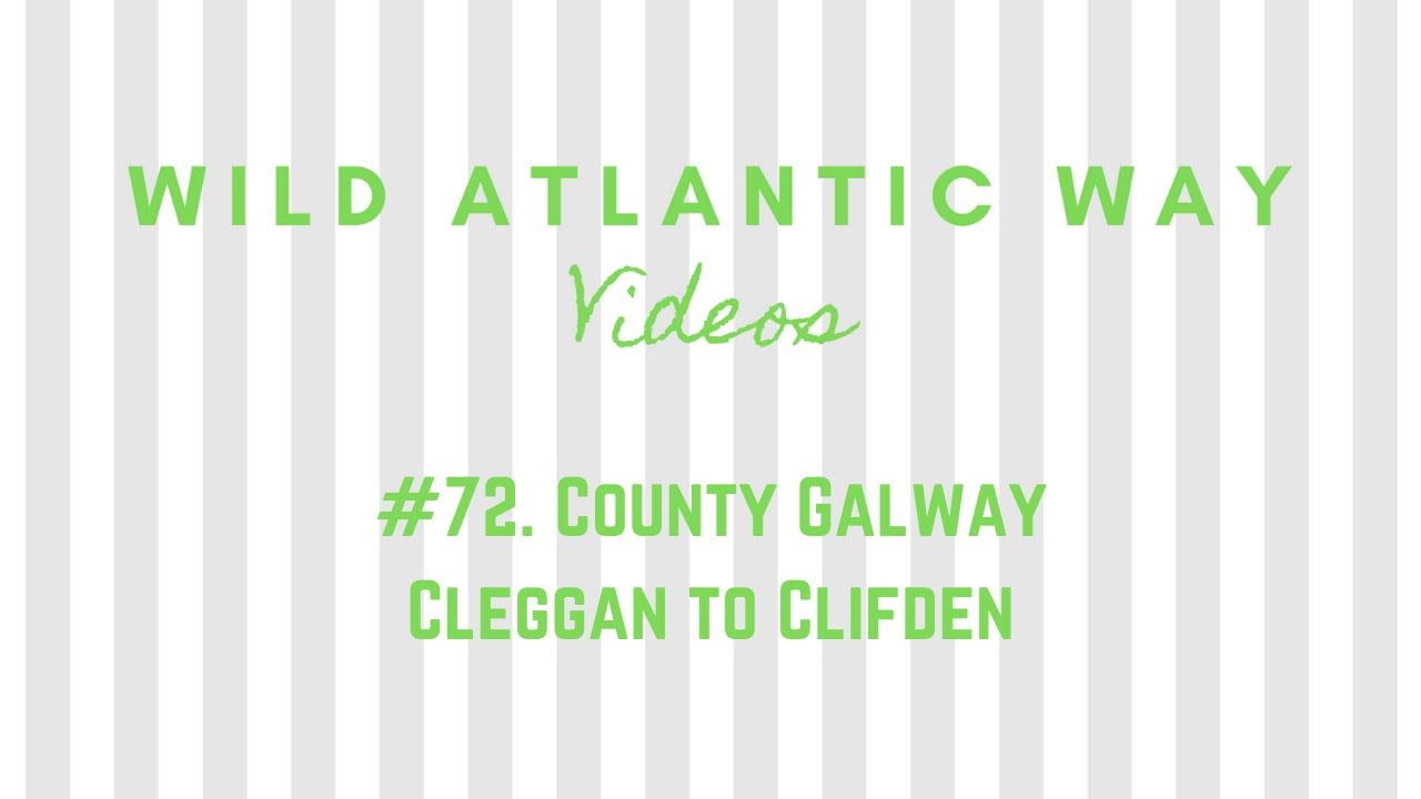 Wild Atlantic Way Road Video #72: County Galway - Cleggan to Clifden