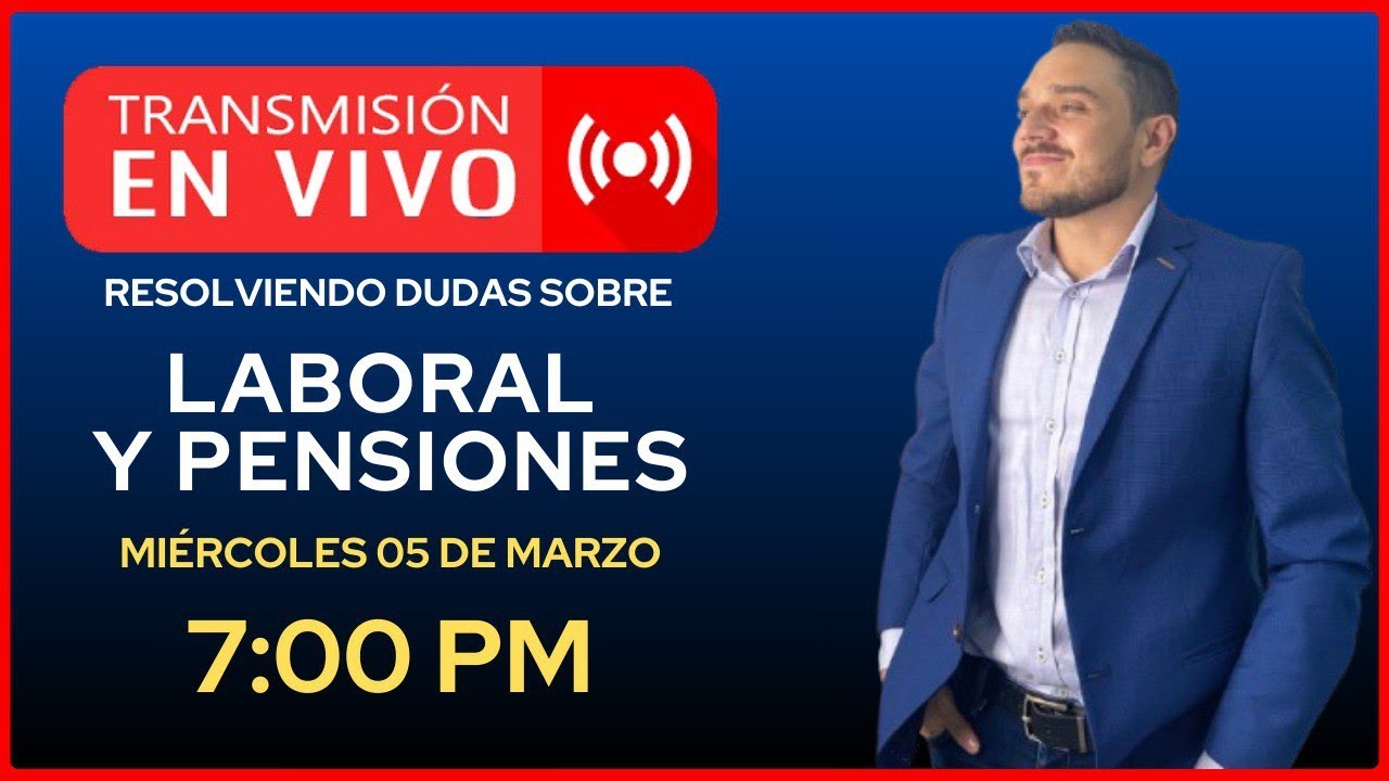 📢¡EN VIVO! Resuelvo tus dudas sobre Pensiones y Derecho Laboral