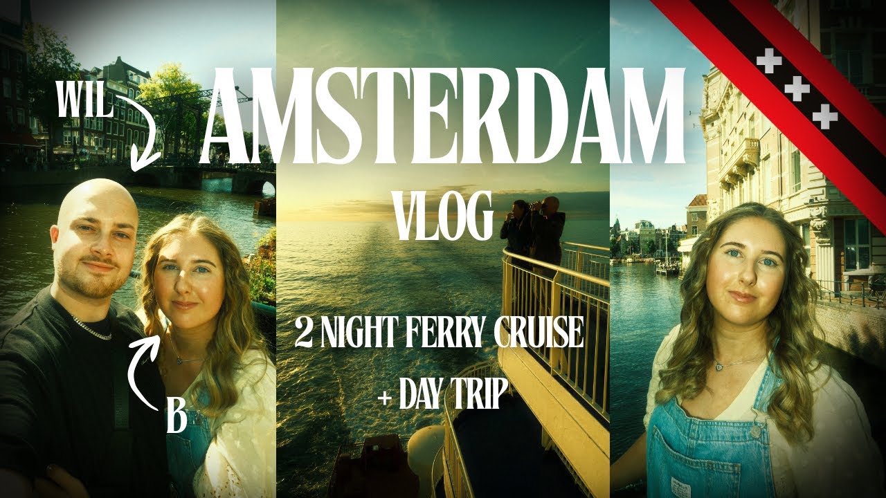 AMSTERDAM VLOG | 2-Night DFDS Mini Cruise from the UK + Day Trip Adventures
