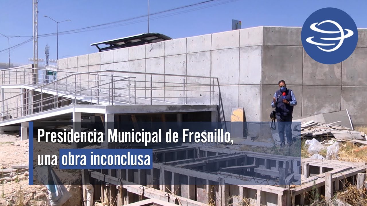 Presidencia Municipal de Fresnillo, una obra inconclusa