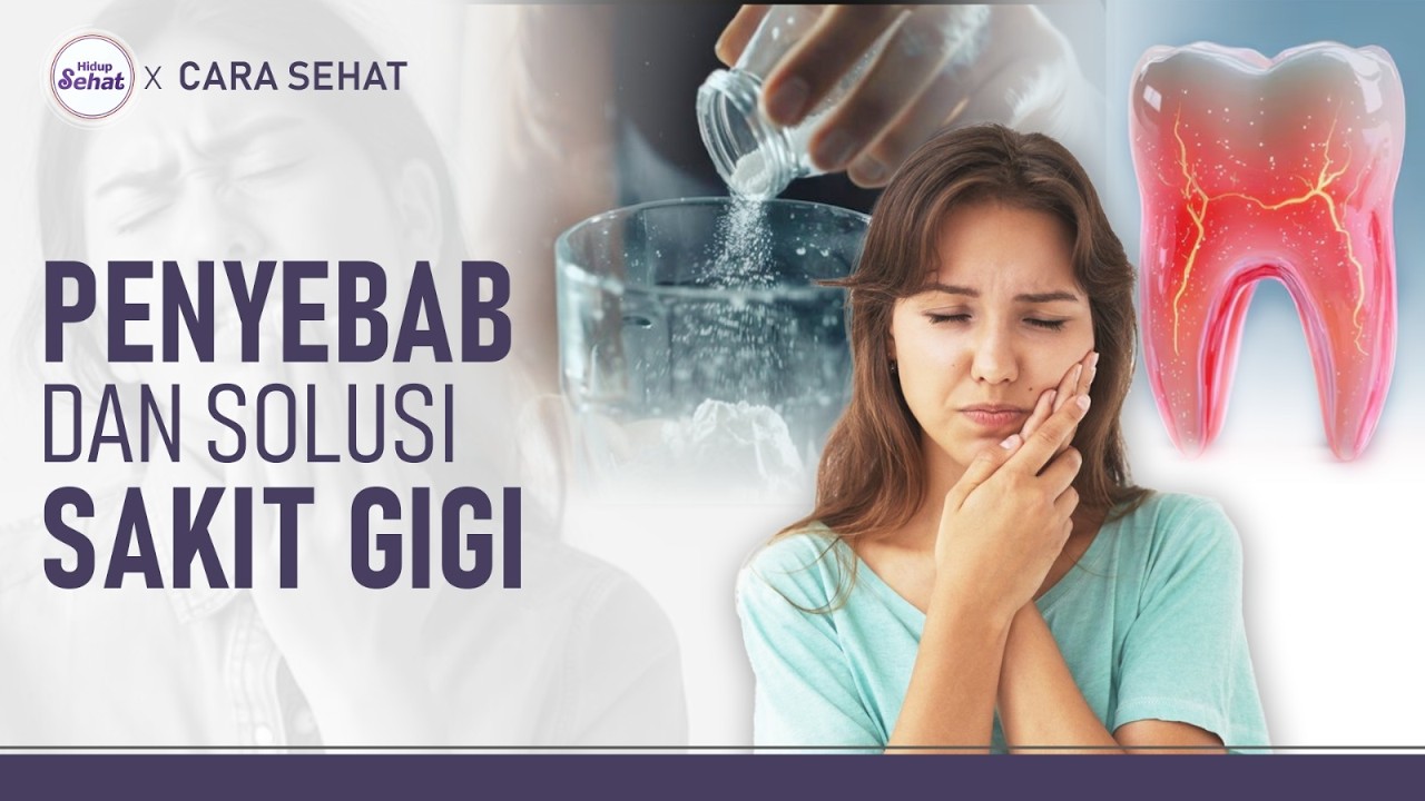 Penyebab Sakit Gigi dan Solusi Sementara Sebelum ke Dokter | Hidup Sehat tvOne