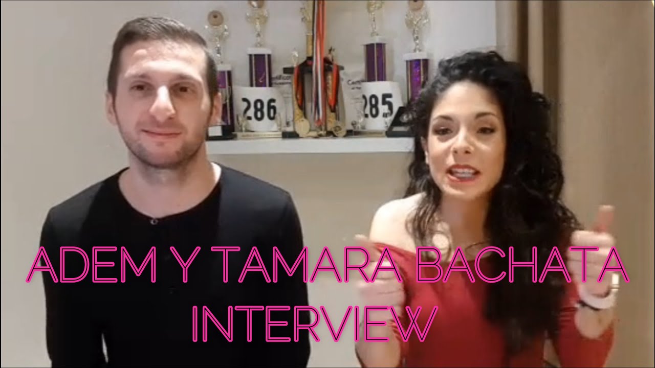 ADEM Y TAMARA DANCE SPOTLIGHT INTERVIEWS - BACHATA - Interview March 2020