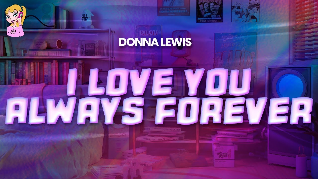 Donna Lewis  - I Love You Always Forever // Lyrics