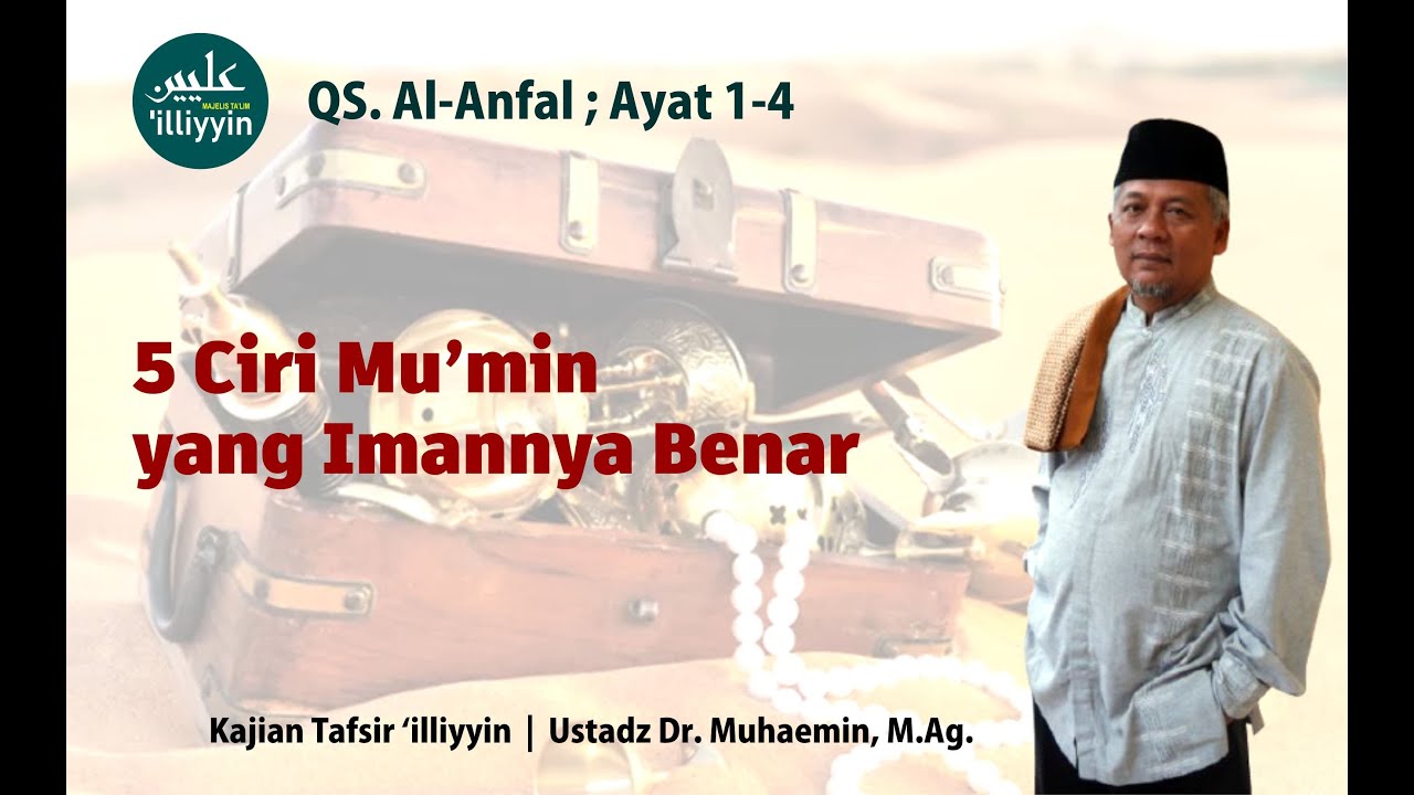 Kajian Tafsir ‘illiyyin | QS. Al-Anfal ; Ayat 1-4 | Ustadz Dr. Muhaemin, M.Ag.