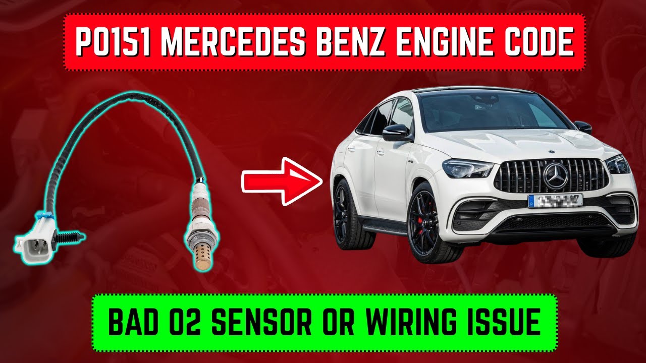 Код ошибки двигателя Mercedes Benz P0151 | Неисправен кислородный датчик или проблема с проводкой?