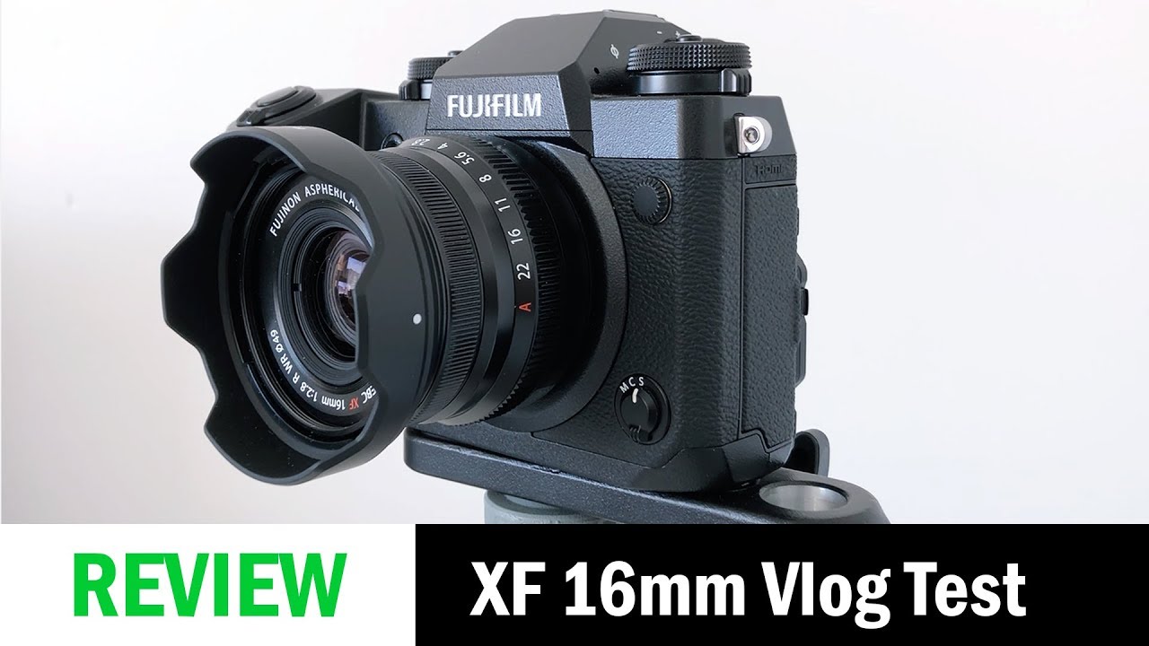 Fujifilm XF16mm f/2.8 + X-H1 Vlogging Test