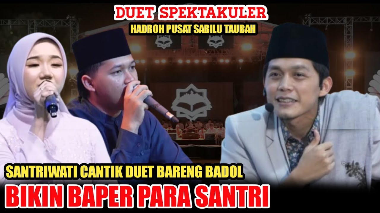 GUS IQDAM TERBARU - DUET SPEKTAKULER SANTRIWATI FEAT BADOL BIKIN BAPER PARA SANTRI