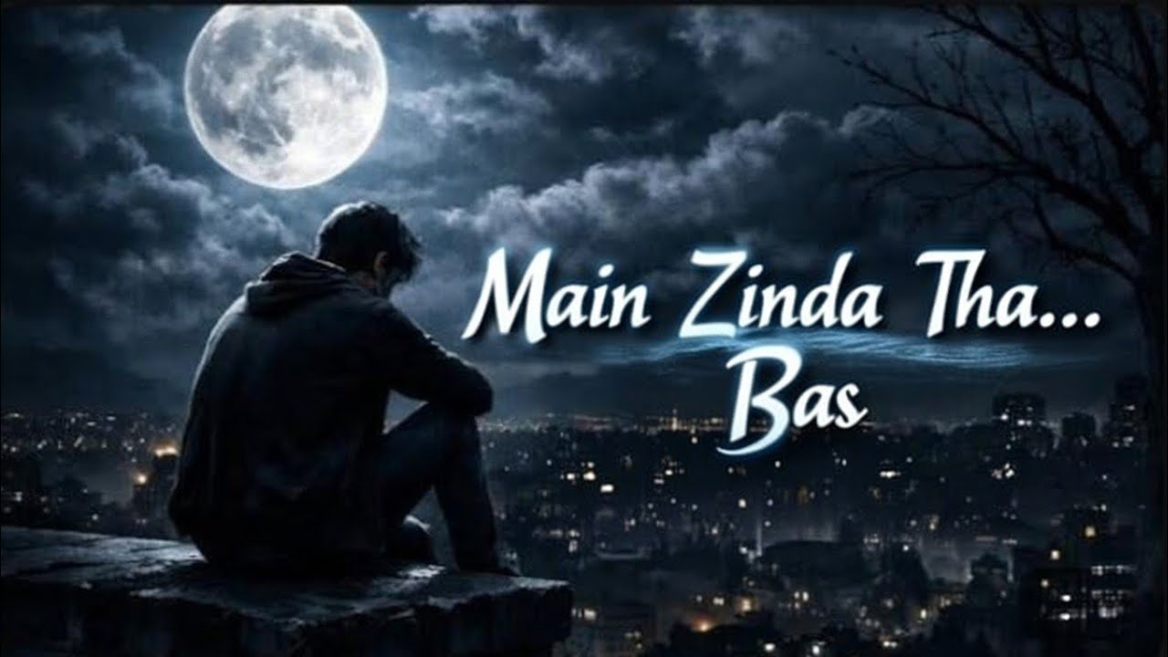 Main Zinda Tha… Bas | Dark Sad Lofi | 3 AM Broken Heart Song