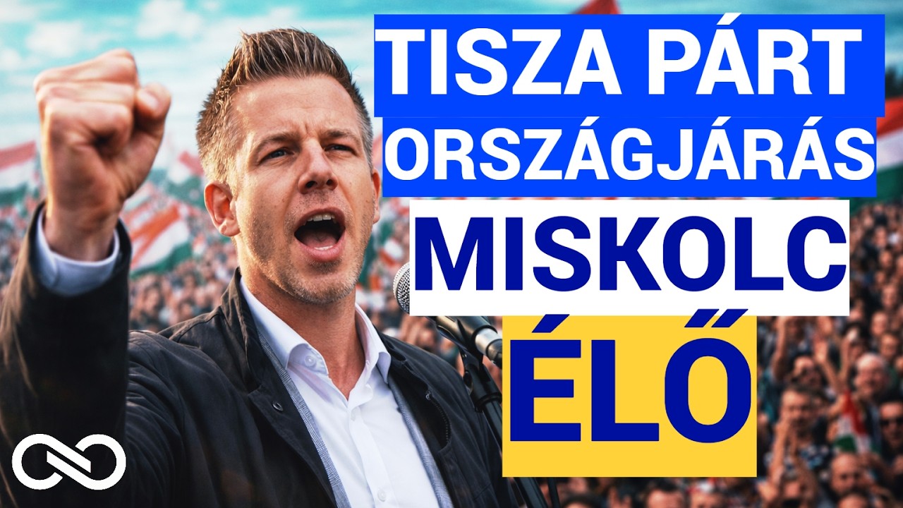 TISZA Párt országjárás MISKOLC - ÉLŐ KÖZVETÍTÉS #tiszapárt #magyarpeter