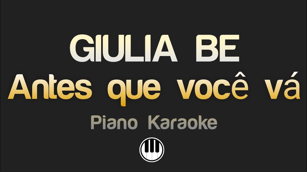 GIULIA BE - antes que você vá (Karaoke)