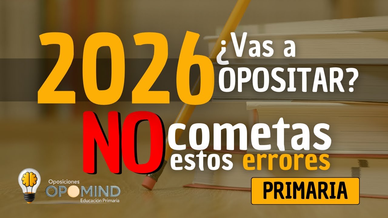 Cómo empezar a opositar en Educación Primaria (2026) Los 10 mejores consejos para la plaza